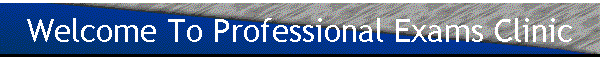 Welcome To Professional Exams Clinic